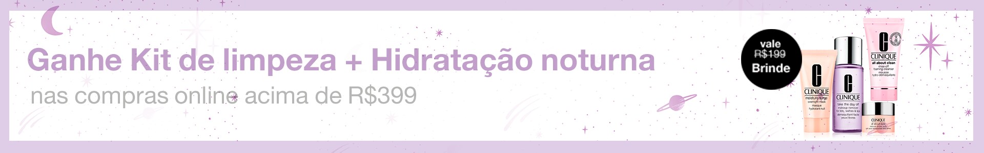 Ganhe Kit de Limpeza + Hidratação Noturna