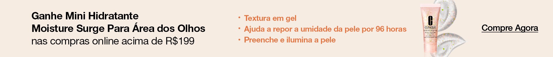 Ganhe Mini Moisture Surge Eye nas compras online acima de R$199