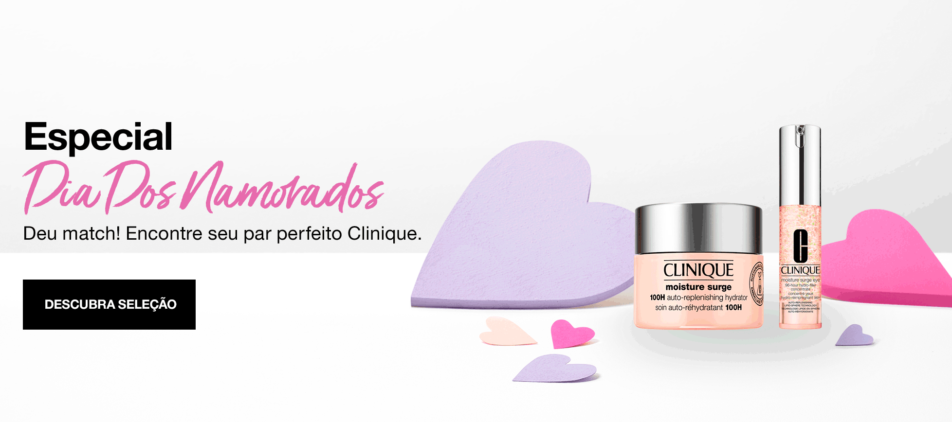 Especial Dia Dos Namorados. Deu match! Encontre seu par perfeito Clinique.