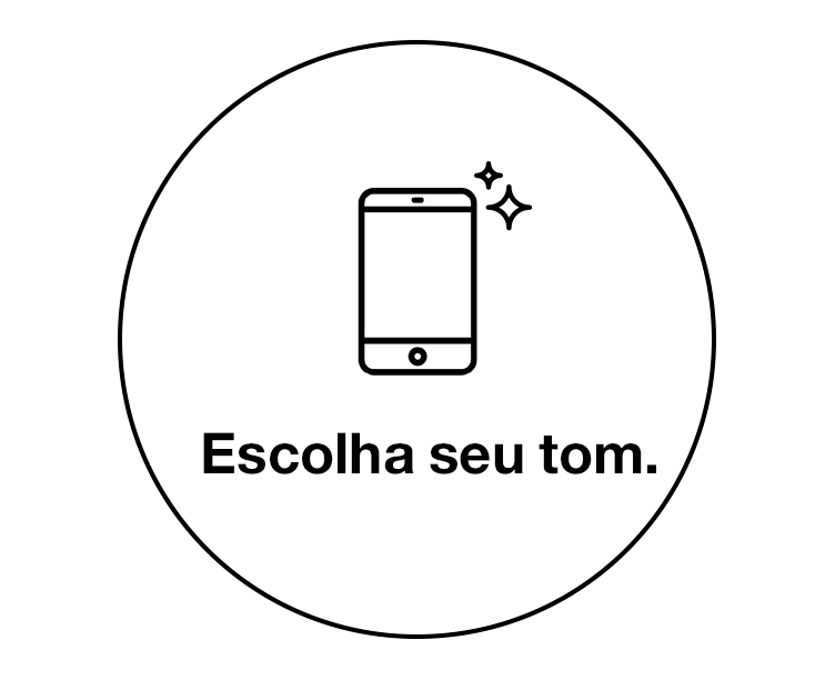 Escolha seu tom. Na imagem: um celular.